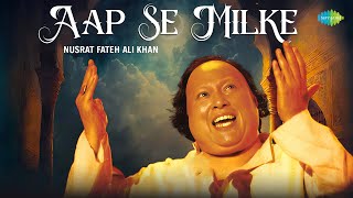 Aap Se Milke  Ustad Nusrat Fateh Ali Khan  Javed Akhtar  Sufi Song  Audio  Sufi Music [upl. by Vtarj862]