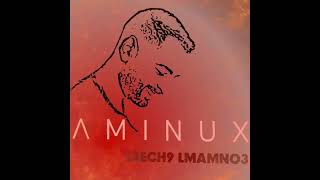 AMINUX  L3ICH9 L MAMNOU3 [upl. by Anirdna]