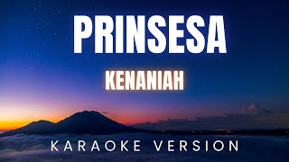 Kenaniah  prinsesa  KARAOKE Version [upl. by Ximenez200]