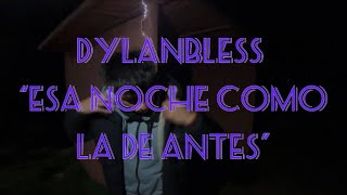 “Esa noche como la de antes”Dylanbless Video oficial Moonkeybeats Ch record [upl. by Zeph703]