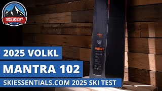 2025 Volkl Mantra 102  SkiEssentialscom Ski Test Review [upl. by Nivri]