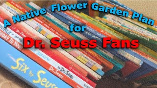 A Native Flower Garden Design for Dr Seuss Fans [upl. by Jacobine]