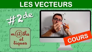 LE COURS  Les vecteurs  Seconde [upl. by Dray86]