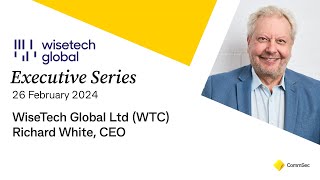 Executive Series 26 Feb 24 WiseTech Global Ltd WTC Founder amp CEO Richard White [upl. by Quartas]