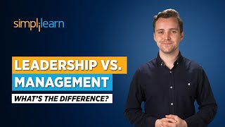 Leadership Vs Management What’s The Difference  Leadership and Management Skills  Simplilearn [upl. by Surdna]