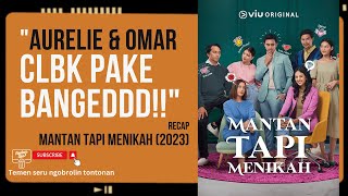 Mantan tapi Menikah  full episode recapped [upl. by Ahsea]