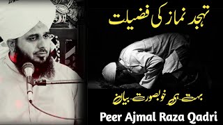 Tahajjud ki namaz ki fazilat  Peer Ajmal Raza Qadri emotional New bayan 2022 [upl. by Anotyal]