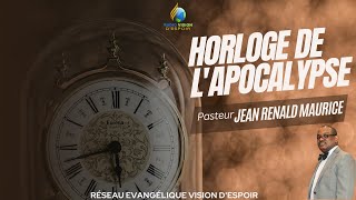 Horloge de lApocalypse du 9 Septembre 2023  Pasteur Jean Renald Maurice  VISION DESPOIR TV [upl. by Ire383]