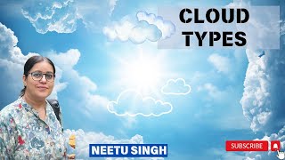 Cloud  Types of Clouds  Cirrus Cumulus Stratus Nimbus  Altocumulus Condensation  Neetu Singh [upl. by Adnorrahs124]