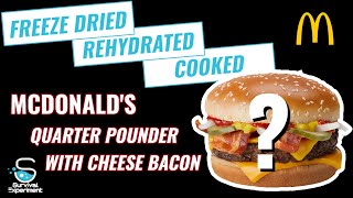 McDonalds Quarter Pounder with Cheese Bacon  Freeze Dried Rehydrated and Cooked [upl. by Eltsyrhc]