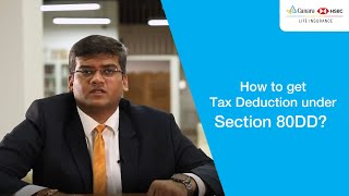 How to get Tax Deduction under Section 80DD  Canara HSBC Life Insurance [upl. by Anuaf]