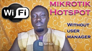 How to Configure Hotspot on Mikrotik Without using the Usermanager [upl. by Enenstein]