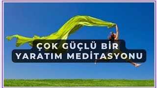 ÇOK GÜÇLÜ BİR YARATIM MEDİTASYONU  💝 [upl. by Newnorb]