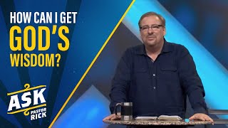 How Can I Get Gods Wisdom  Ask Pastor Rick [upl. by Labotsirc]