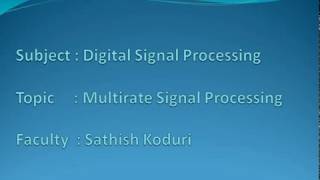 Multirate Signal ProcessingDigital Signal Processing Lec 007 [upl. by Aneger498]