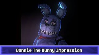 Bonnie The Bunny Voice Impression HeadCanon  Ft ErrorL0ggediDrumforFun [upl. by Matthus202]