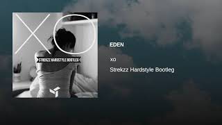 EDEN  xo Strekzz Hardstyle Bootleg [upl. by Naujal]