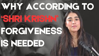 Why according to Shri Krishn  forgiveness is needed  SPEAK UP HESITATIONS [upl. by Retsila566]