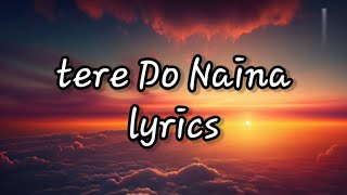 Tere Do Naina Song 🎵 By Ankit Tiwari Lyrics ✨️ By AS Songs [upl. by Eachelle]