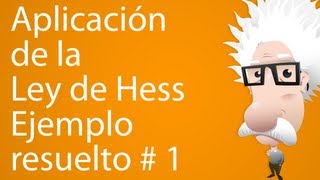 Aplicación de la Ley de Hess Ejemplo resuelto 1 [upl. by Nadual]