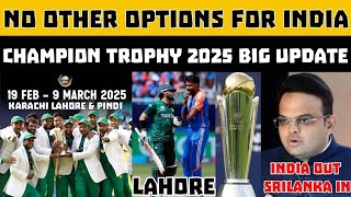 No Other Options For India  Champion trophy 2025 Team India Schedule  BCCI amp Jay Shah Reaction [upl. by Naujad]