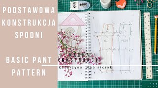 Konstrukcja Spodni Podstawowych Damskich I Basic Pant Pattern How To Make Womens Trouser Pattern [upl. by Htilil]