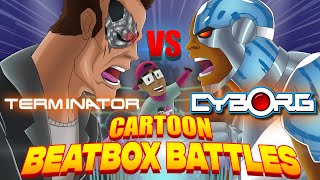 Cyborg Vs Terminator Remastered  Cartoon Beatbox Battles [upl. by Hintze880]