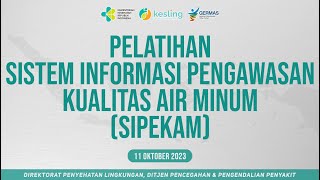 11102023 Pelatihan Sistem Informasi Pengawasan Kualitas Air Minum SIPEKAM [upl. by Ennove]