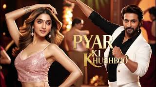 Pyar Ki Khushboo  New Item Song  Item Song 2024  Bollywood Songs  Hits Romantics Songs [upl. by Tsuda422]