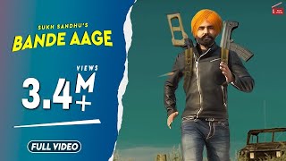 Bande Aage  Pub G  Sukh Sandhu  Gavy Dhindsa  New Punjabi Songs 2019  62 West Studio [upl. by Eeruhs]