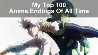 My Top 100 Anime Endings Of All Time [upl. by Alakim]