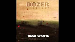 Dozer quotHead Ghostsquot [upl. by Prissy813]