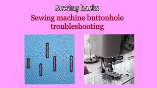 Sewing machine buttonhole troubleshooting [upl. by Leonelle]