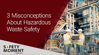 Safety Moment  3 Misconceptions About Hazardous Waste Safety  Blackline Safety  Gas Detection [upl. by Mirak]