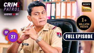 Naseeb  Crime Patrol  Atyachaar Par Vaar  Ep 27  Full Episode  12 Oct 2024 [upl. by Shirk142]