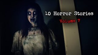 10 Terrifying True Scary Stories Volume 7 [upl. by Ruel]