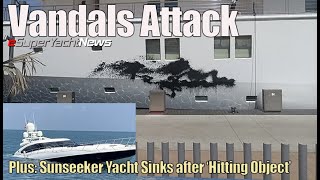 Vandals Attack Superyacht in Spain  Boat Crash at Monaco GP  SY News Ep334 [upl. by Perloff]