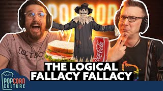 The Logical Fallacy Fallacy  Popcorn Culture [upl. by Charlton]