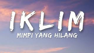 🎵 Iklim  Mimpi Yang Hilang Lirik HQ [upl. by Cowden197]