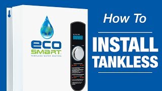 EcoSmart Tankless Water Heaters Installation [upl. by Aisetal]