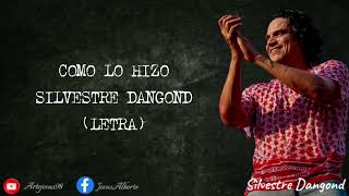 Como Lo Hizo Silvestre Dangond Letra [upl. by Nueormahc172]