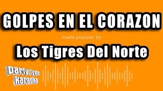 Los Tigres Del Norte  Golpes En El Corazon Versión Karaoke [upl. by Acinnad]