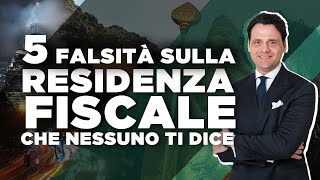 5 FALSITÀ SULLA RESIDENZA FISCALE CHE NESSUNO TI DICE [upl. by Congdon]