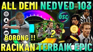 RUNGKAD DEMI NEDVED 103 PEMBURU CELAH EPIC  RACIKAN TERBAIK EPIC ITALIAN MIDIFIELDER EFOOTBALL 2024 [upl. by Garnett608]