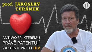 Jaroslav Turánek  Antivaxer kterému právě patentují rekombinantní vakcínu proti HIV [upl. by Hgielrak885]