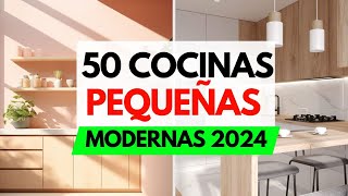 50 COCINAS PEQUEÑAS MODERNAS 2024  Diseños Ideas Colores Muebles Gabinetes Decoración 2025 [upl. by Cirala264]