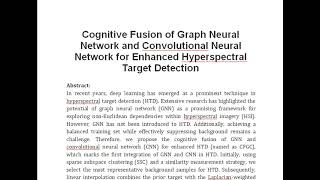 Cognitive Fusion of Graph Neural Network and Convolutional Neural Network for Enhanced Hyperspectral [upl. by Nared365]