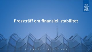 Pressträff om finansiell stabilitet [upl. by Ulick]