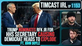 Trump Nominates RFK Jr For HHS Secretary And Democrats Are LOSING IT wJohn Doyle  Timcast IRL [upl. by Ayel]