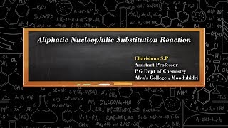 Aliphatic Nucleophilic Substitution Reaction  PG Dept of Chemistry Alva’s College  Moodubidri [upl. by Niliram]